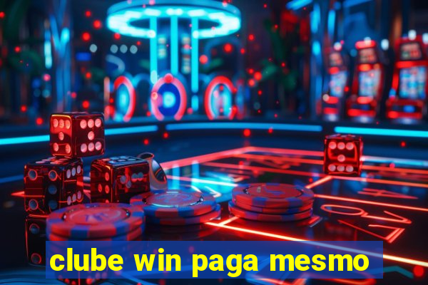 clube win paga mesmo